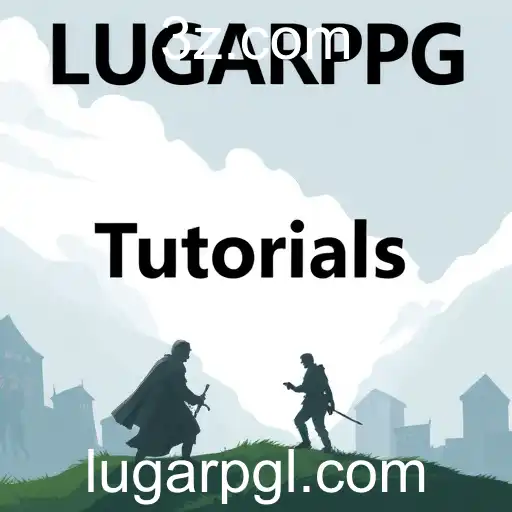 Desvendando o Mundo de LUGARPG: Guia Completo de Tutoriais